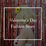 Valentine's Day Fashion Story​ Sapir ashkenazi sapstyle